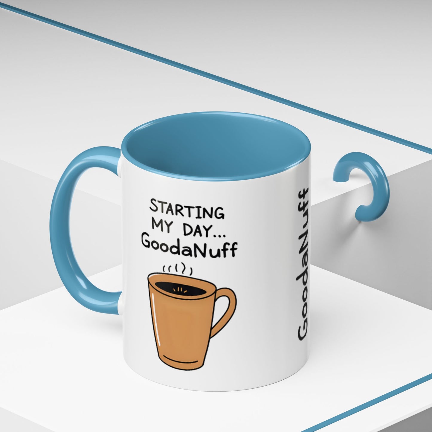 Starting my day...GoodaNuff Coffee Mug