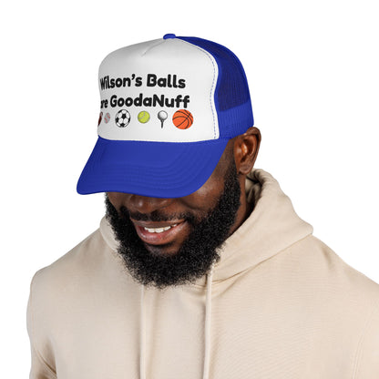 Wilson's Balls are GoodaNuff Trucker Hat