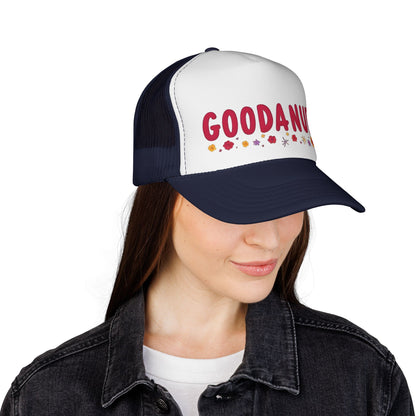 Throw a Sweatshirt on & call it GoodaNuff Trucker Hat