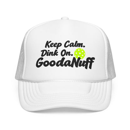 Keep Calm. Dink On. GoodaNuff Trucker Hat