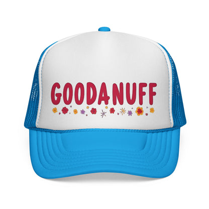 Throw a Sweatshirt on & call it GoodaNuff Trucker Hat