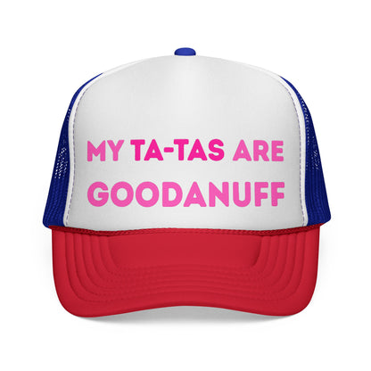 My Ta-Tas are GoodaNuff Trucker Hat