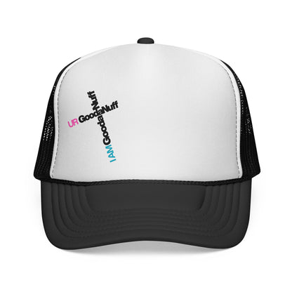I AM GoodaNuff. UR GoodaNuff Trucker Hat
