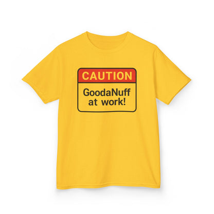 Caution-GoodaNuff at Work Unisex Youth T-Shirt