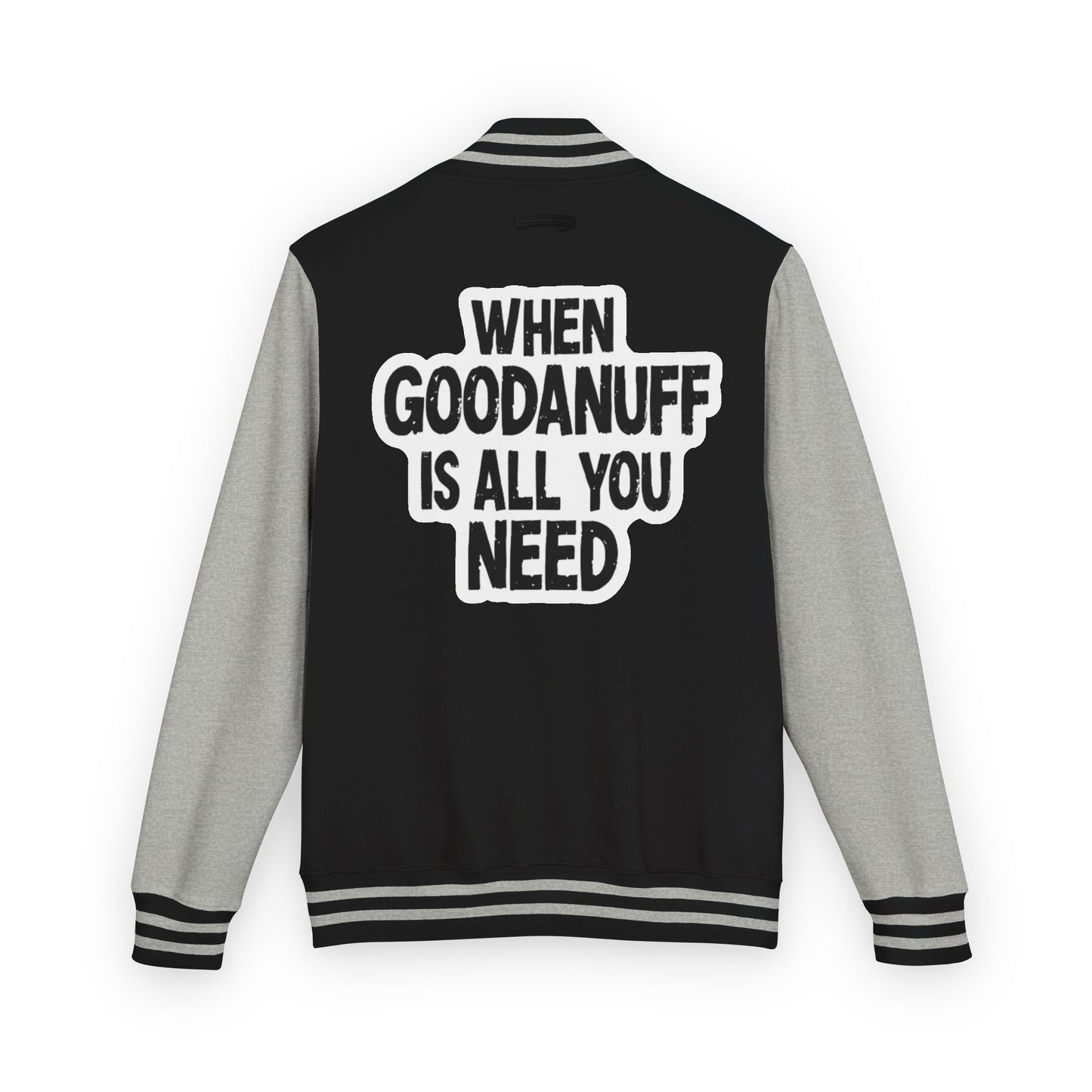 When GoodaNuff is all you Need Unisex Letterman Jacket