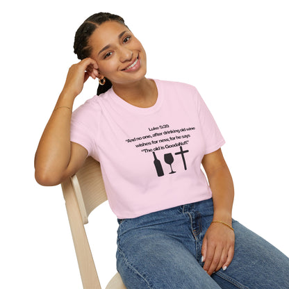 Luke 5:39 "The old is GoodaNuff" Unisex Softstyle T-Shirt