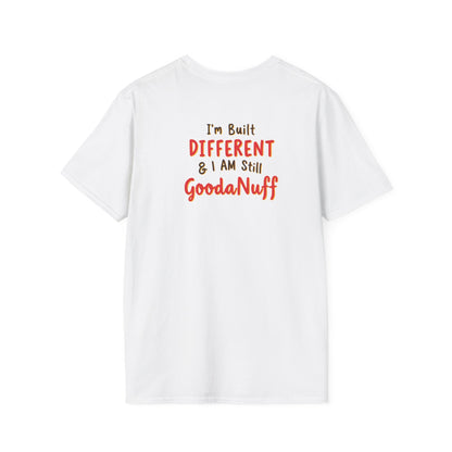 Im Built Different & I AM still GoodaNuff Unisex Softstyle T-Shirt