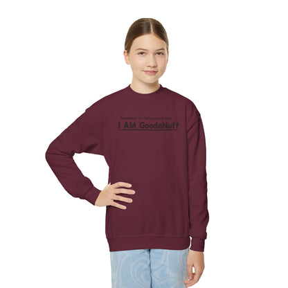Remember to Tell yourself that...I AM GoodaNuff Unisex Youth Crewneck