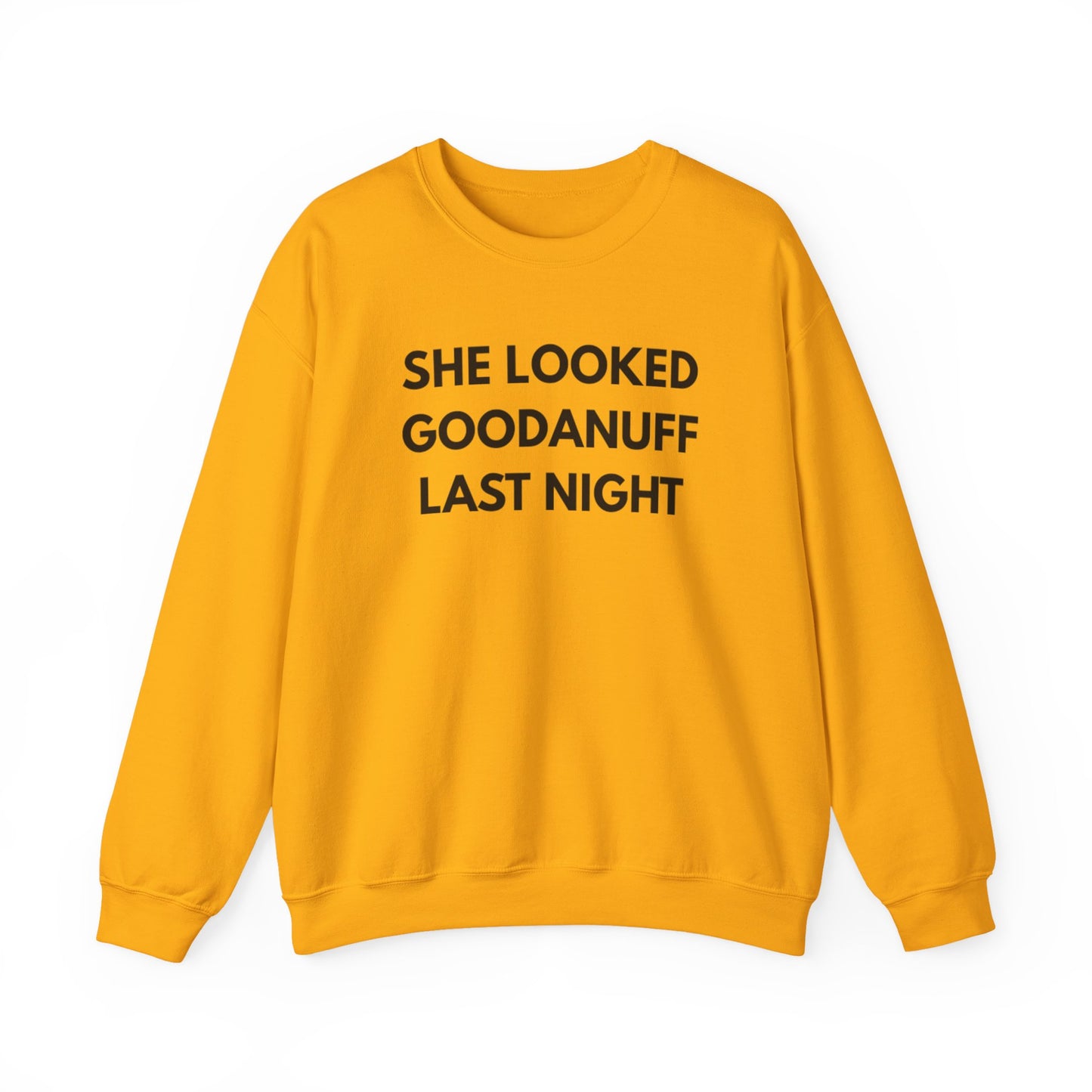 She Looked GoodaNuff Last Night Unisex Crewneck