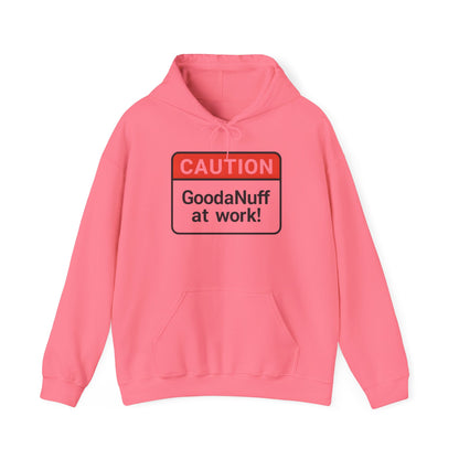 Caution GoodaNuff at Work! Unisex Hoodie