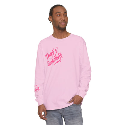 That's GoodaNuff Unisex Long Sleeve Tee