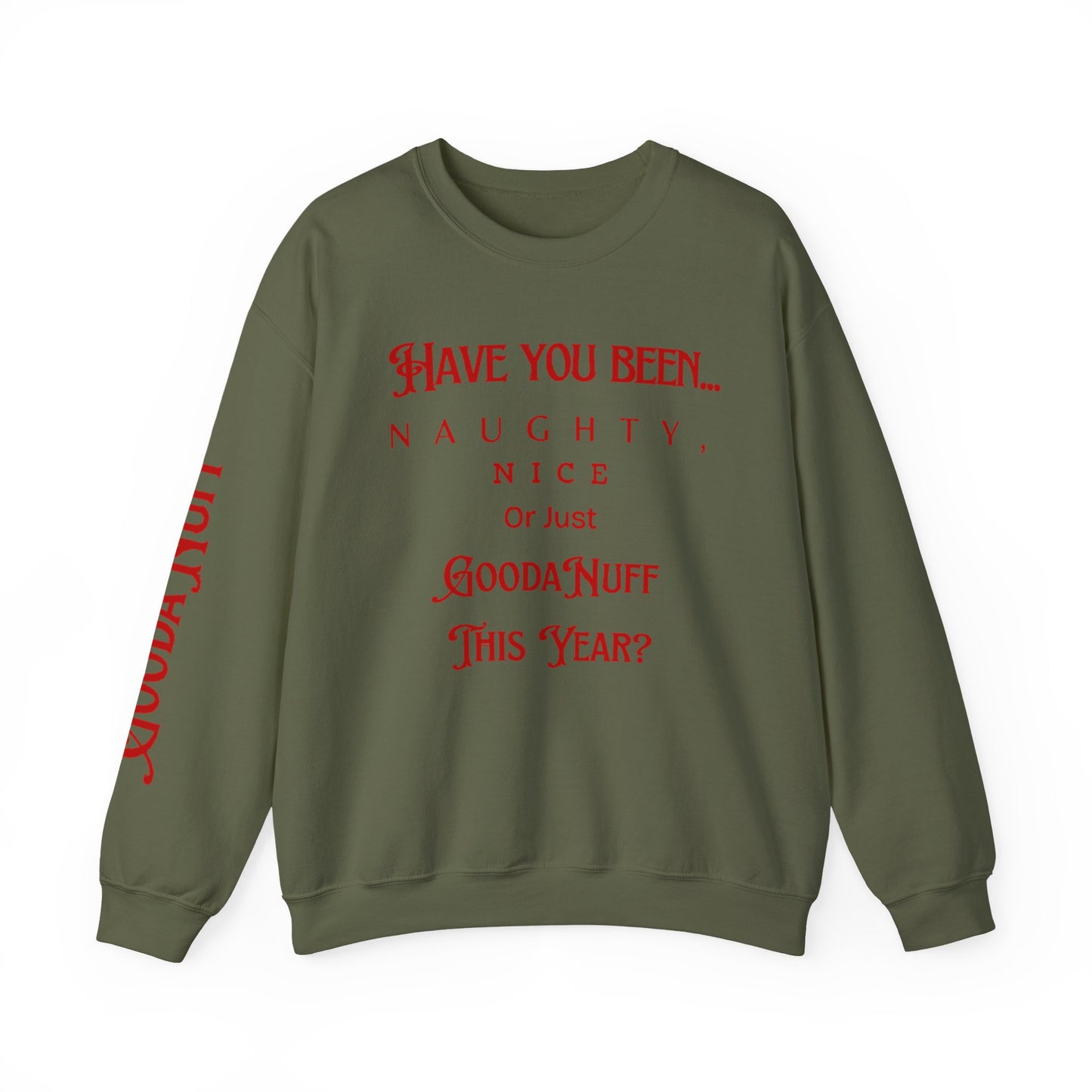 Have You Been… Naughty, Nice, Or Just Goodanuff This Year? Unisex Crewneck