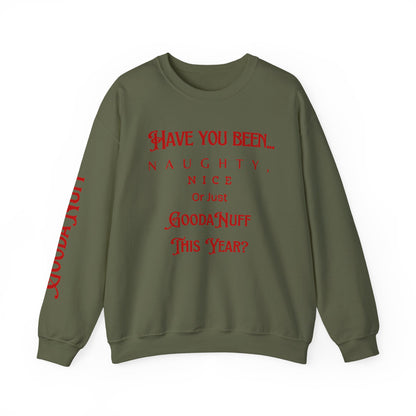 Have You Been… Naughty, Nice, Or Just Goodanuff This Year? Unisex Crewneck