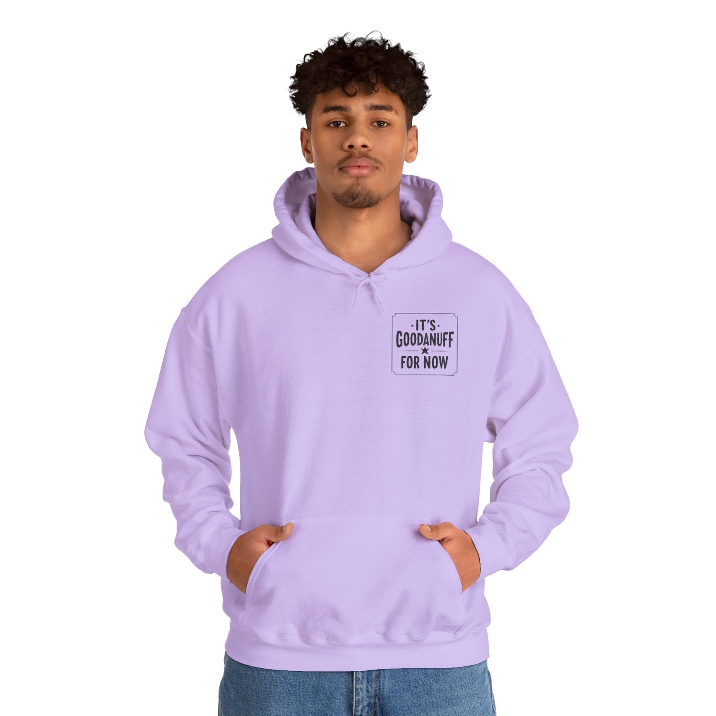 It's GoodaNuff for Now Unisex Hoodie