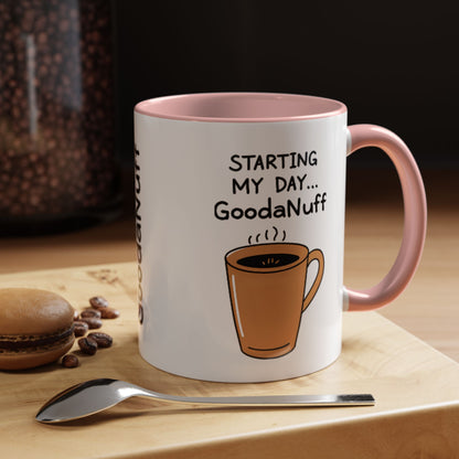Starting my day...GoodaNuff Coffee Mug