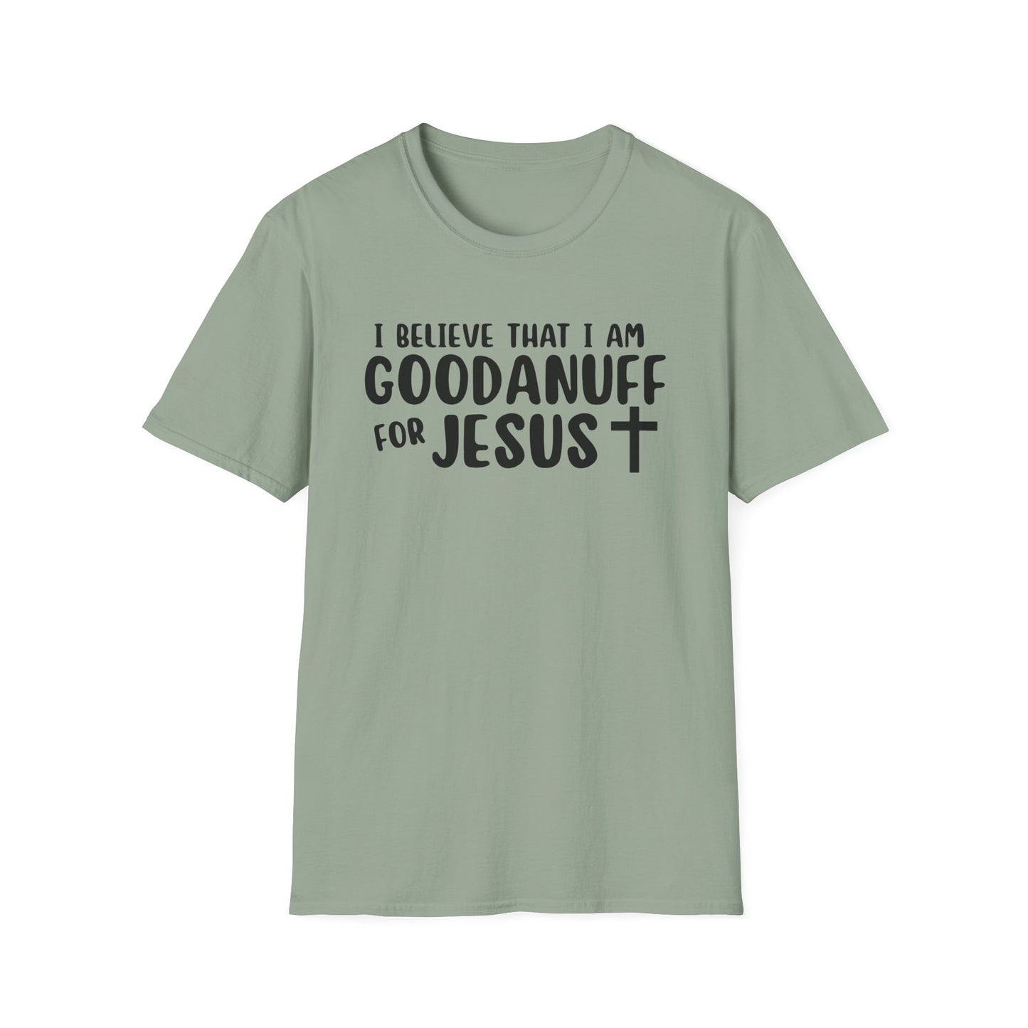 I Believe that I am GoodaNuff for Jesus Unisex Softstyle T-Shirt