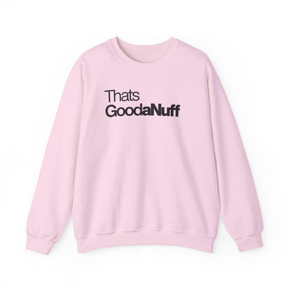That's GoodaNuff Classic Unisex Crewneck