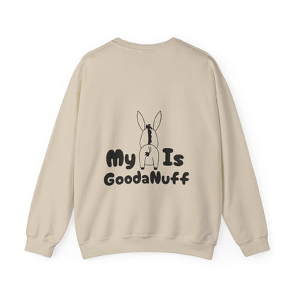 My A** is GoodaNuff Unisex Crewneck