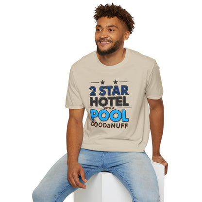 2 Star Hotel with a Pool. GoodaNuff Unisex Softstyle T-Shirt