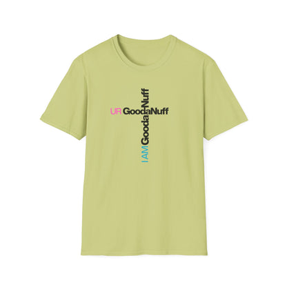 I AM GoodaNuff. UR GoodaNuff Unisex Softstyle T-Shirt