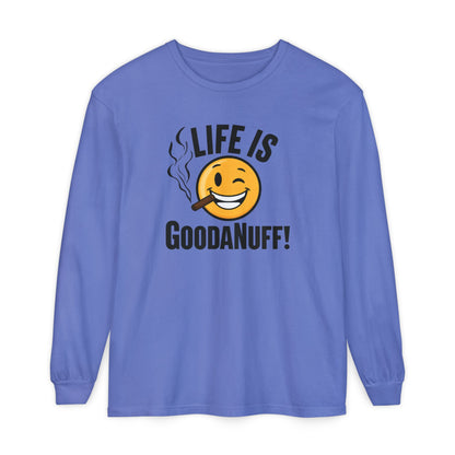 Life is GoodaNuff Unisex Long Sleeve Tee