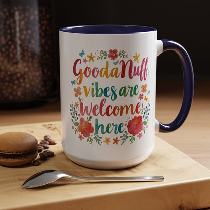 GoodaNuff Vibes are Welcome here Coffee Mug