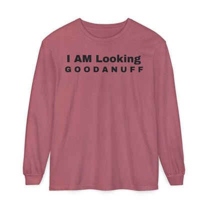 I AM Looking GOODANUFF Unisex Long Sleeve Tee