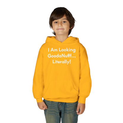 I Am Looking GoodaNuff…Literally Unisex Youth Hoodie