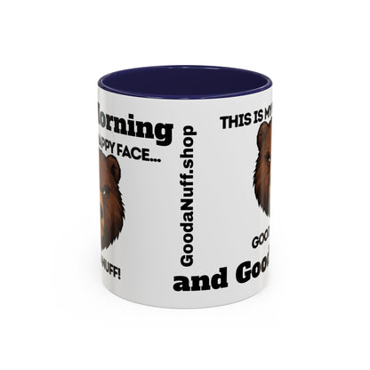 This is my Happy Face...GoodaNuff. Good Morning and Good Night Coffee Mug