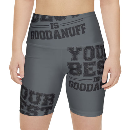 Your Best is GoodaNuff High Waist Biker Shorts