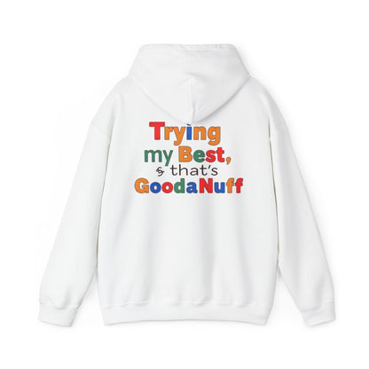 Trying my Best & Thats GoodaNuff Unisex Hoodie