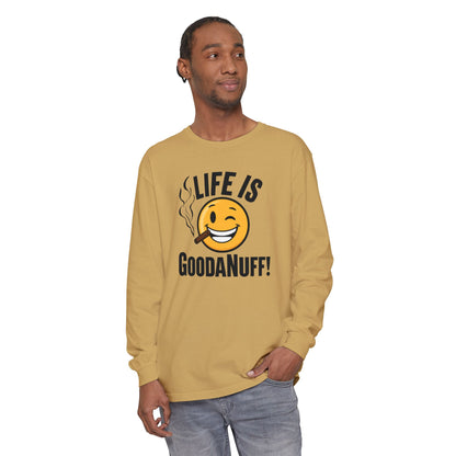 Life is GoodaNuff Unisex Long Sleeve Tee