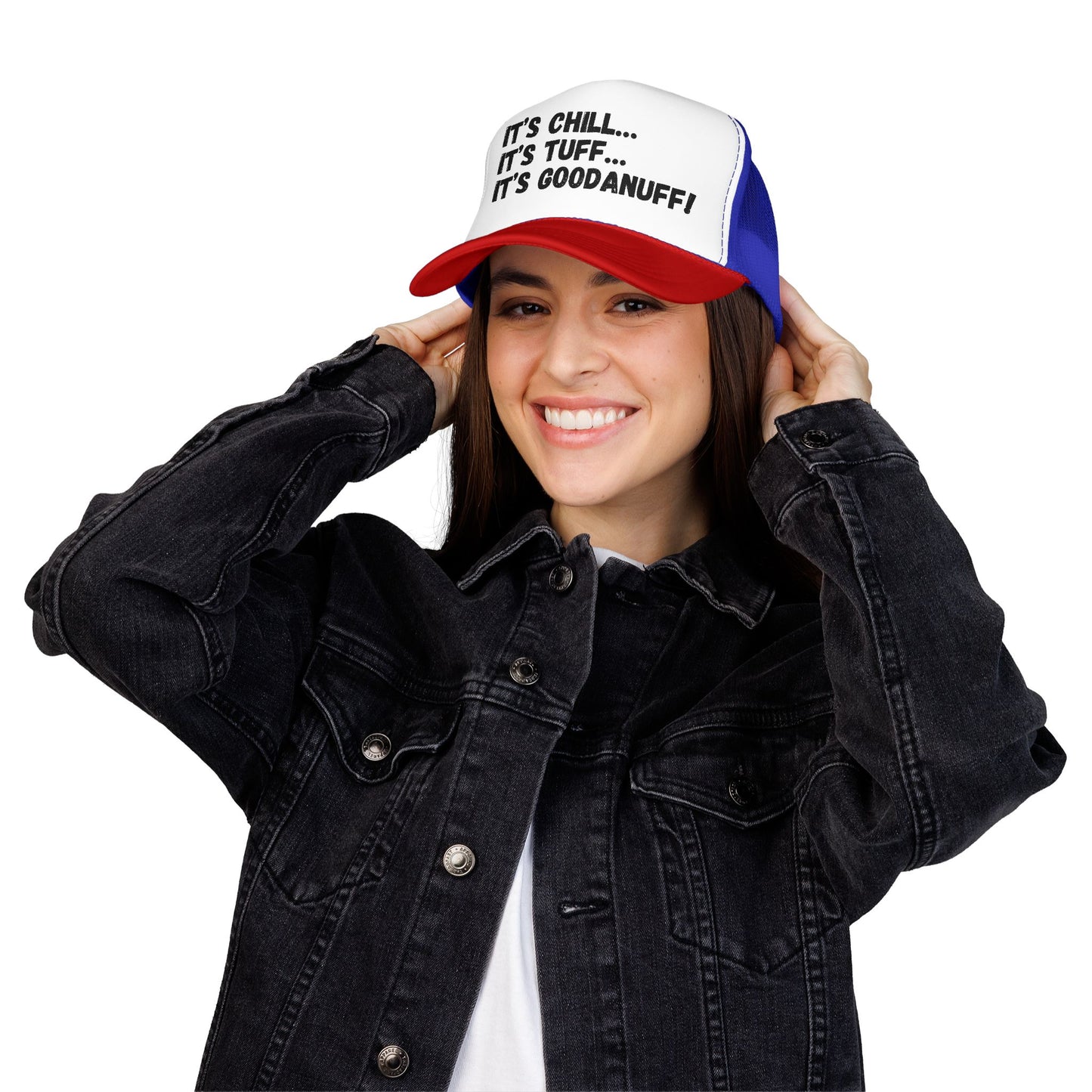 It's Chill...It's Tuff...It's GoodaNuff Trucker Hat