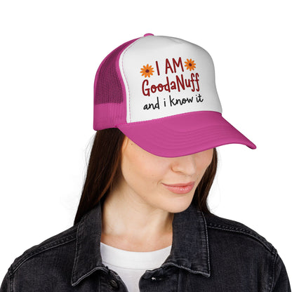 I Am GoodaNuff and I Know it Trucker Hat