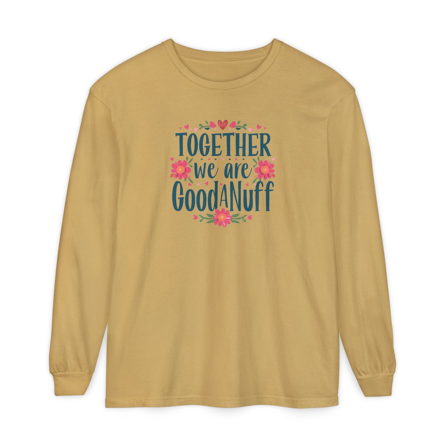 Together we are GoodaNuff Unisex Long Sleeve Tee