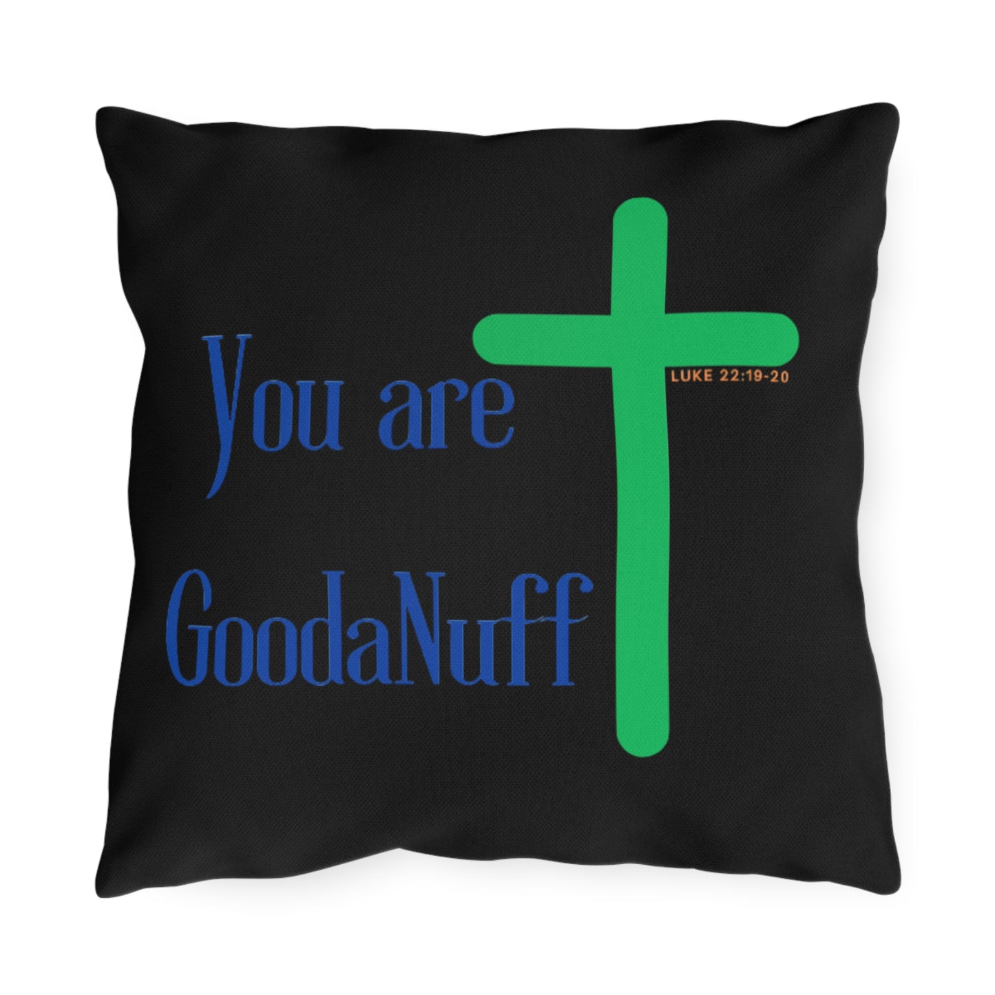 You Are GoodaNuff Indoor/Outdoor Pillow