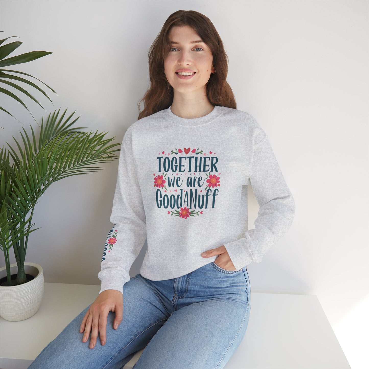 Together we are GoodaNuff Unisex Crewneck