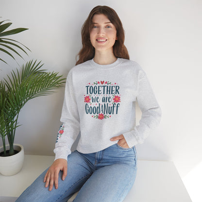 Together we are GoodaNuff Unisex Crewneck