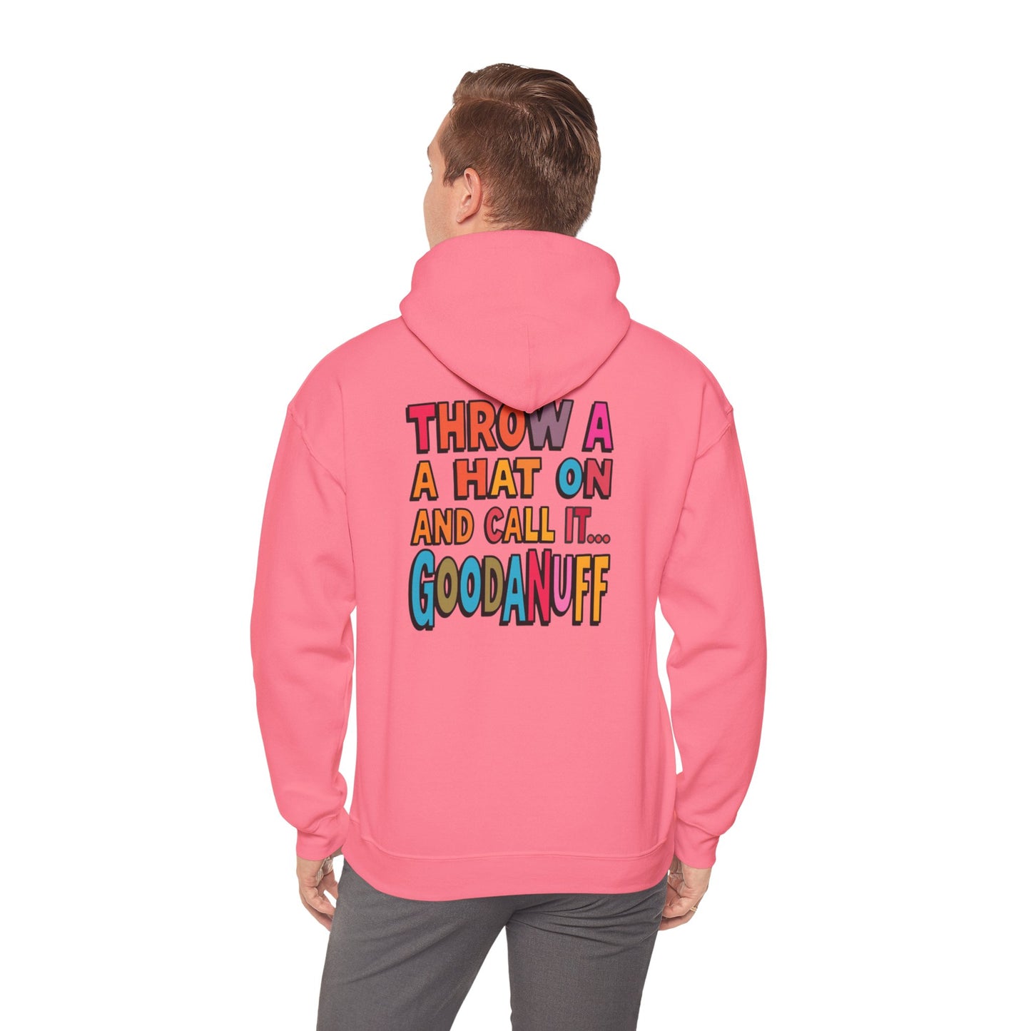 Throw a Hat on and Call it...GoodaNuff Unisex Hoodie