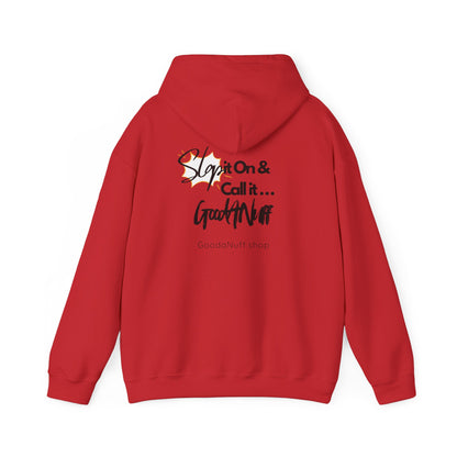 Slap it on & Call it...GoodaNuff Unisex Hoodie