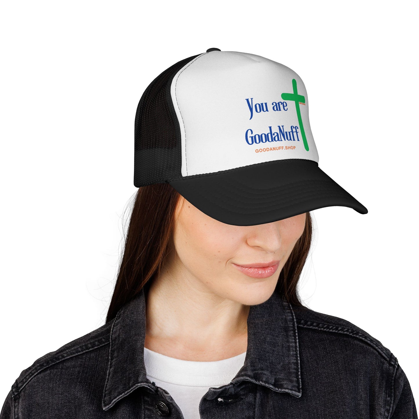You are GoodaNuff Trucker Hat