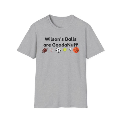 Wilson's Balls are GoodaNuff Unisex Softstyle T-Shirt