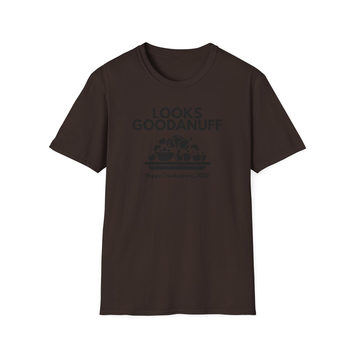 Happy Thanksgiving...GoodaNuff Unisex Softstyle T-Shirt