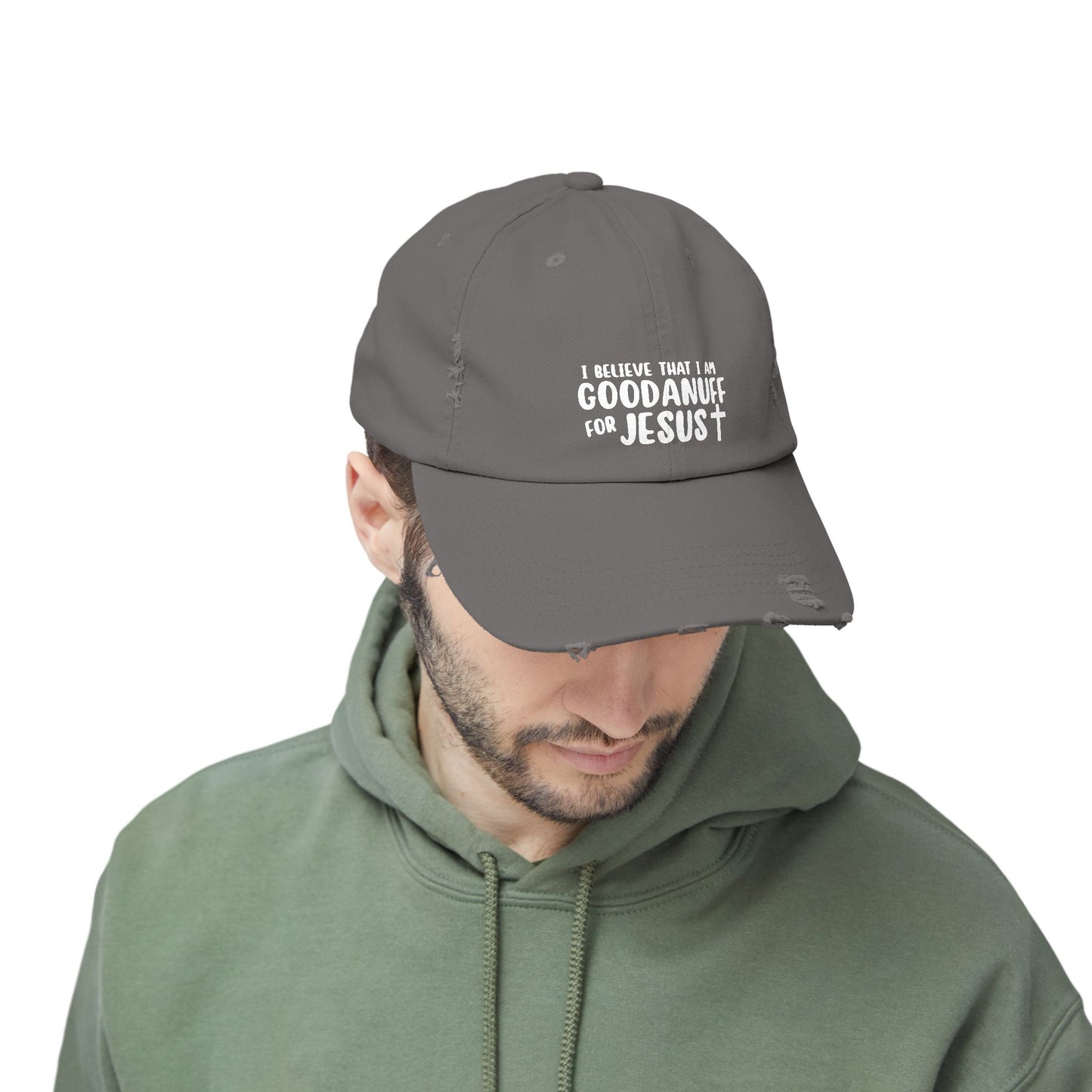 I Believe that I am GoodaNuff for Jesus Distressed Baseball Cap