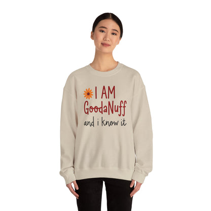I Am GoodaNuff and I know it Unisex Crewneck