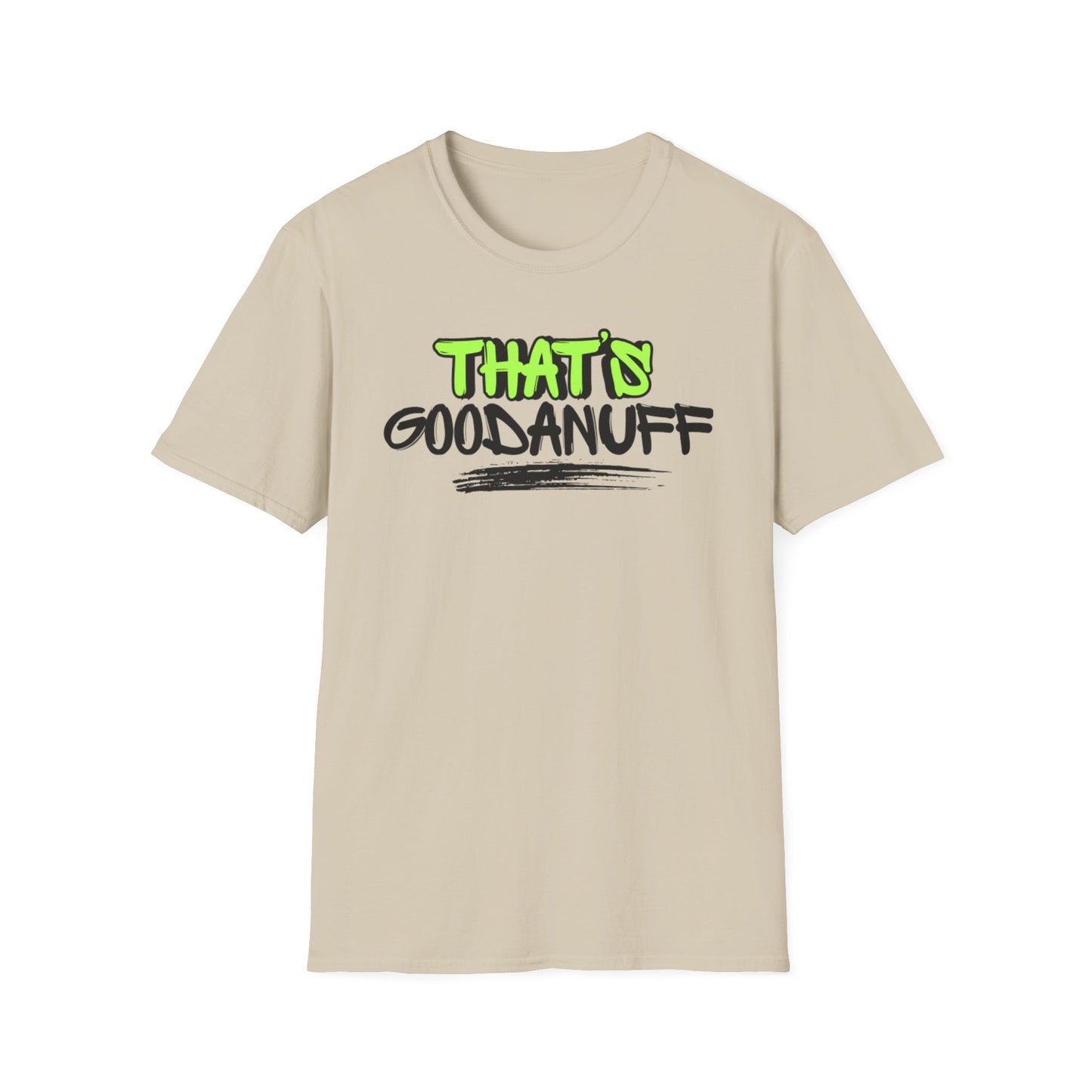 That's GoodaNuff Unisex Softstyle T-Shirt