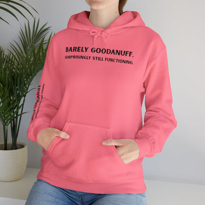 Barely GoodaNuff. Surprisingly Still Functioning Unisex Hoodie