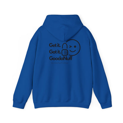 Get it. Got it. GoodaNuff Unisex Hoodie