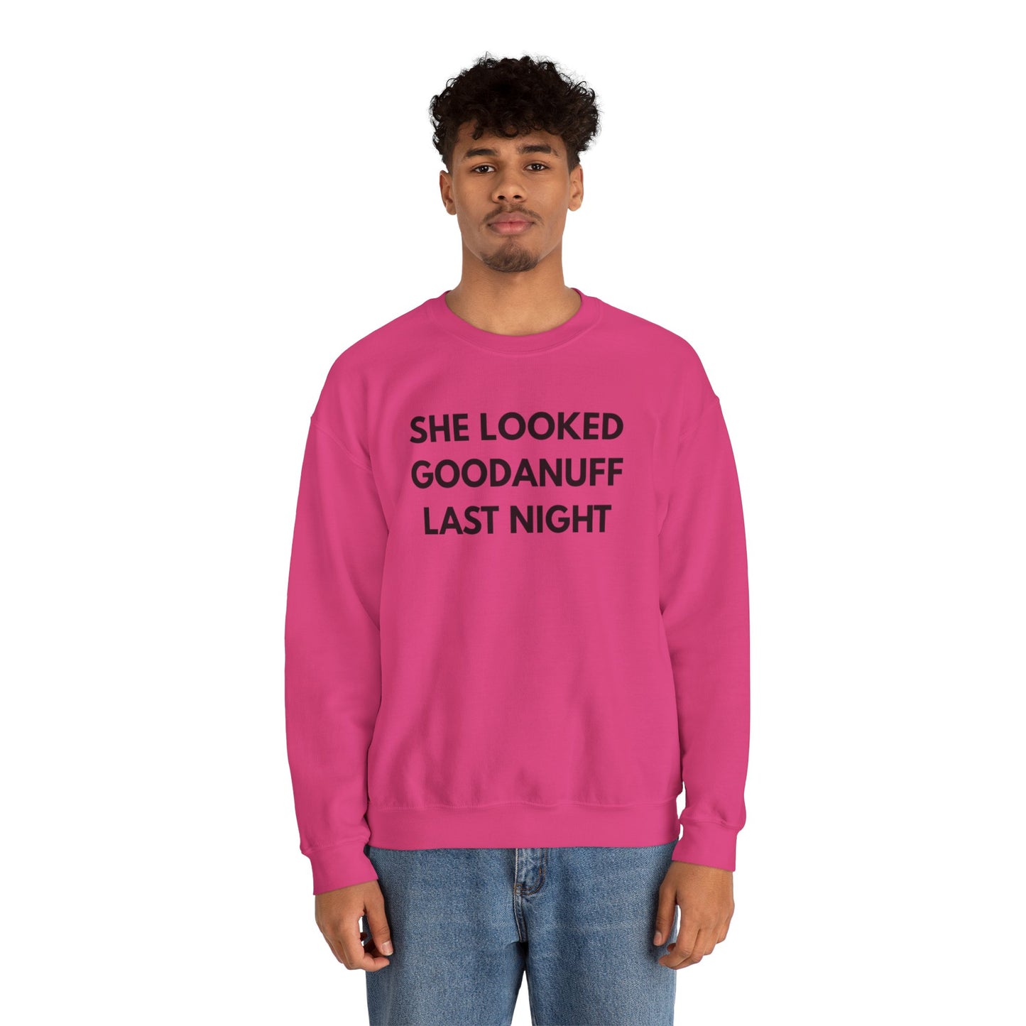 She Looked GoodaNuff Last Night Unisex Crewneck