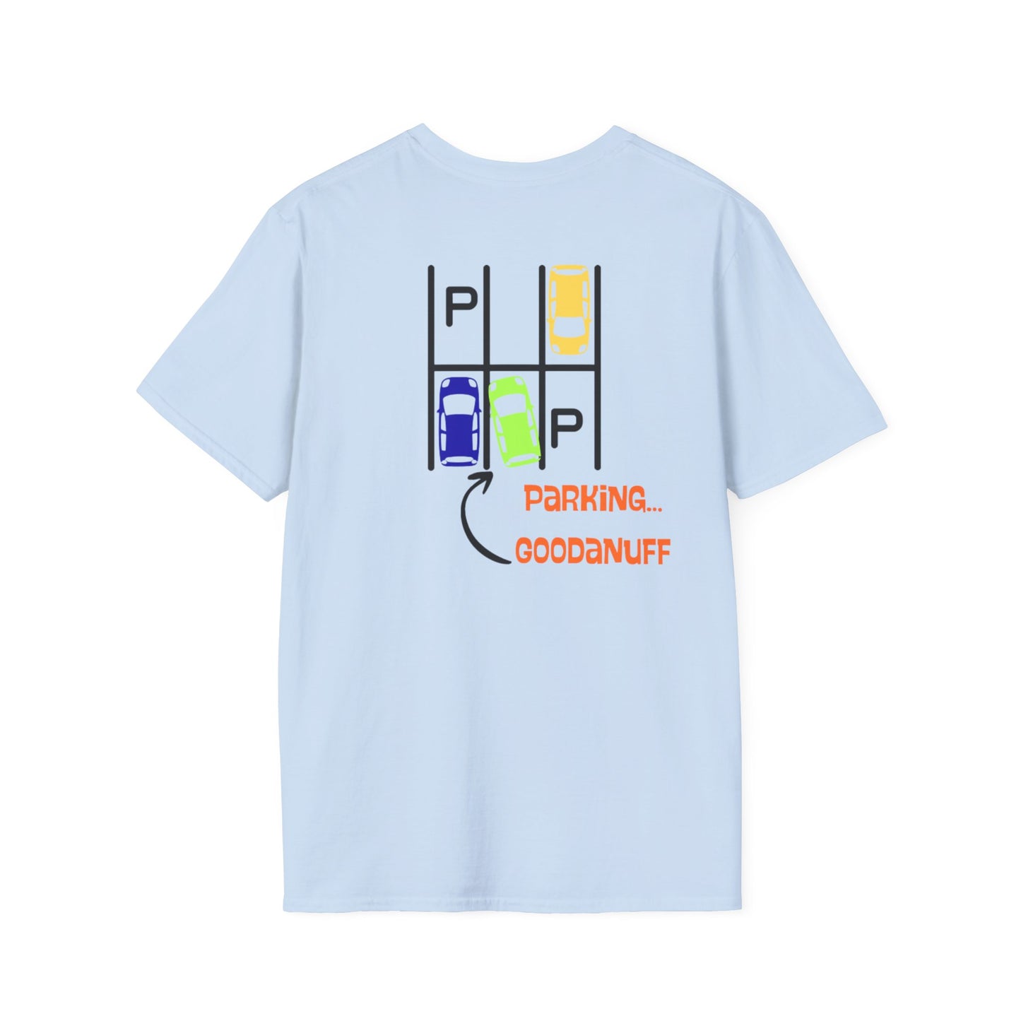 Parking…GoodaNuff Unisex Softstyle T-Shirt